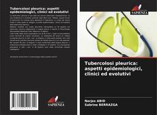 Couverture de Tubercolosi pleurica: aspetti epidemiologici, clinici ed evolutivi