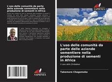 Couverture de L'uso delle comunità da parte delle aziende sementiere nella produzione di sementi in Africa