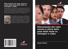 Couverture de Rilevamento del volto umano e stima della posa della testa su immagini e video