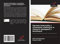 Capa do livro de Uprawa kukurydzy i orzeszków ziemnych w różnych odstępach i terminach 