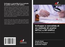 Couverture de Sviluppo e convalida di un metodo di analisi HPTLC e RP-UHPLC