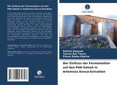 Обложка Der Einfluss der Fermentation auf den PAK-Gehalt in Artemisia Annua-Extrakten