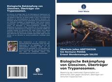 Couverture de Biologische Bekämpfung von Glossinen, Überträger von Trypanosomen.