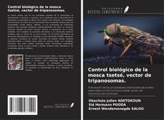Buchcover von Control biológico de la mosca tsetsé, vector de tripanosomas.