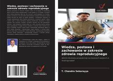 Wiedza, postawa i zachowanie w zakresie zdrowia reprodukcyjnego kitap kapağı