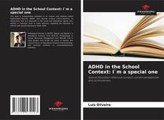 Обложка ADHD in the School Context: I`m a special one