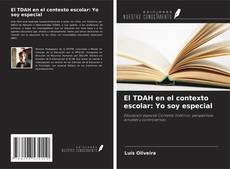 Buchcover von El TDAH en el contexto escolar: Yo soy especial