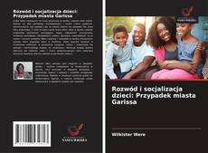 Capa do livro de Rozwód i socjalizacja dzieci: Przypadek miasta Garissa 