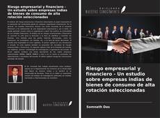 Buchcover von Riesgo empresarial y financiero - Un estudio sobre empresas indias de bienes de consumo de alta rotación seleccionadas