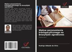 Bookcover of Wpływ porozumienia transpacyficznego na brazylijski agrobiznes