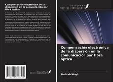Buchcover von Compensación electrónica de la dispersión en la comunicación por fibra óptica