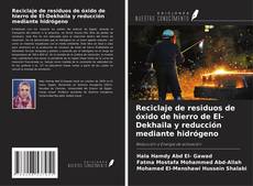 Capa do livro de Reciclaje de residuos de óxido de hierro de El-Dekhaila y reducción mediante hidrógeno 