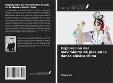 Buchcover von Exploración del movimiento de pies en la danza clásica china