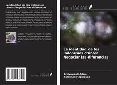 Buchcover von La identidad de los indonesios chinos: Negociar las diferencias