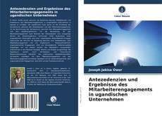 Antezedenzien und Ergebnisse des Mitarbeiterengagements in ugandischen Unternehmen kitap kapağı