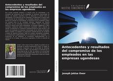 Buchcover von Antecedentes y resultados del compromiso de los empleados en las empresas ugandesas