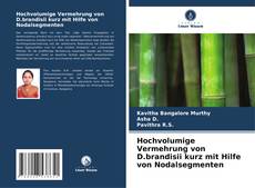 Hochvolumige Vermehrung von D.brandisii kurz mit Hilfe von Nodalsegmenten kitap kapağı