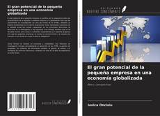 Couverture de El gran potencial de la pequeña empresa en una economía globalizada