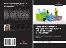 Bookcover of Socio-environmental impacts of consumption and solid waste management