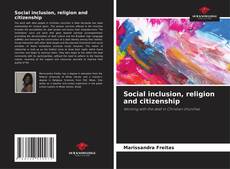 Bookcover of Social inclusion, religion and citizenship