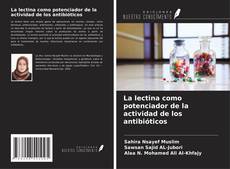 Buchcover von La lectina como potenciador de la actividad de los antibióticos