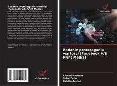 Bookcover of Badanie postrzegania wartości (Facebook V/S Print Media)