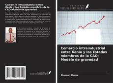 Buchcover von Comercio intraindustrial entre Kenia y los Estados miembros de la CAO-Modelo de gravedad