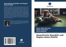Kasachische Republik und Region Asien-Pazifik的封面