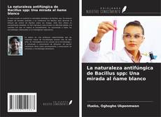 Buchcover von La naturaleza antifúngica de Bacillus spp: Una mirada al ñame blanco