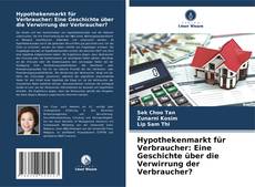 Couverture de Hypothekenmarkt für Verbraucher: Eine Geschichte über die Verwirrung der Verbraucher?
