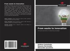 Copertina di From waste to innovation