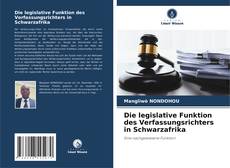 Couverture de Die legislative Funktion des Verfassungsrichters in Schwarzafrika