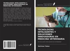 Buchcover von TECNOLOGÍAS INTELIGENTES Y SOLUCIONES INNOVADORAS EN MEDICINA VETERINARIA