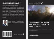 Buchcover von 11 PROBLEMAS SOCIALES Y RETOS DE DESARROLLO EN ÁFRICA CENTRAL