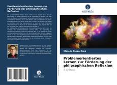 Bookcover of Problemorientiertes Lernen zur Förderung der philosophischen Reflexion