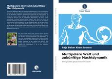 Copertina di Multipolare Welt und zukünftige Machtdynamik
