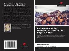 Capa do livro de Perceptions of log transport drivers in the Legal Amazon 