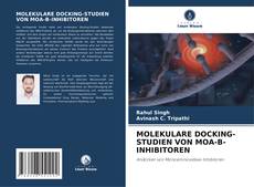 Bookcover of MOLEKULARE DOCKING-STUDIEN VON MOA-B-INHIBITOREN