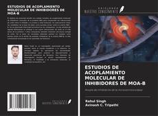 Buchcover von ESTUDIOS DE ACOPLAMIENTO MOLECULAR DE INHIBIDORES DE MOA-B