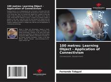 Capa do livro de 100 metres: Learning Object - Application of Connectivism 