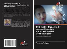 Borítókép a  100 metri: Oggetto di apprendimento - Applicazione del Connettivismo - hoz