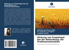 Wirkung von Propolisgel bei der Behandlung von Prothesenstomatitis kitap kapağı