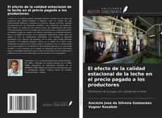 Buchcover von El efecto de la calidad estacional de la leche en el precio pagado a los productores