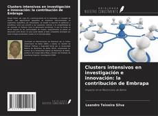 Buchcover von Clusters intensivos en investigación e innovación: la contribución de Embrapa