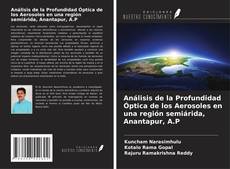 Copertina di Análisis de la Profundidad Óptica de los Aerosoles en una región semiárida, Anantapur, A.P