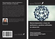 Buchcover von Nanocompuestos a base de quitosano y grafeno utilizados en absorción
