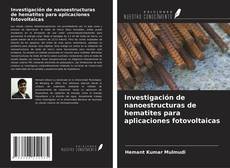 Buchcover von Investigación de nanoestructuras de hematites para aplicaciones fotovoltaicas