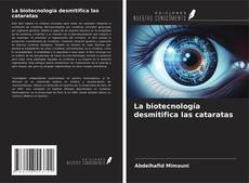 Copertina di La biotecnología desmitifica las cataratas