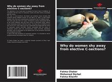 Copertina di Why do women shy away from elective C-sections?