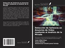 Buchcover von Detección de Saliencia en Anuncios de Vídeo mediante el Análisis de la Mirada